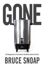 Gone: The Disappearance of Community in the Modern American Church