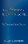 The Relevance of Jesus' Own Gospel: The Views of a Physics Teacher