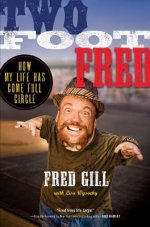 Two Foot Fred: How My Life Has Come Full Circle
