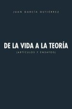 De La Vida A La Teoria