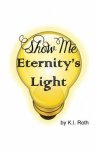 Show Me Eternity\'s Light