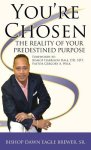 You're Chosen: The Reality of Your Predestined Purpose