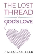 The Lost Thread of God's Love