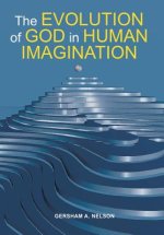 The Evolution of God in Human Imagination: The Judeo-Christian Path and Beyond