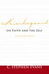 Kierkegaard on Faith and the Self: Collected Essays