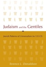 Judaism and the Gentiles: Jewish Patterns of Universalism (to 135 Ce)