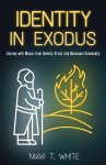 Identity in Exodus: Journey with Moses from Identity Crisis into Missional Community