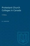 Protestant Church Colleges in Canada: A History