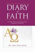 Diary of Faith: The Spiritual Journey of a Korean Pastor in Japanese Colonial Days