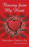Flowing from My Heart: Letters from a Father to a Son
