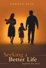 Seeking a Better Life: Inspired by True Stories