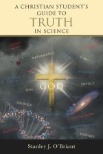 A Christian Student's Guide to Truth in Science