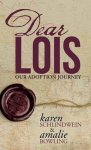 Dear Lois: Our Adoption Journey
