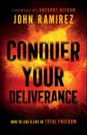 Conquer Your Deliverance