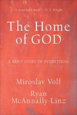 The Home of God (Theology for the Life of the World)
