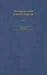 Theological Lexicon of the New Testament: Volume 1