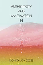 Authenticity and Imagination in the Face of Oppression