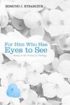 For Him Who Has Eyes to See