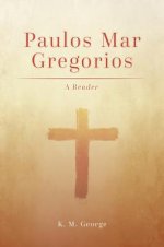 Paulos Mar Gregorios: A Reader
