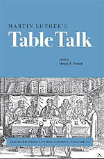 Martin Luther\'s Table Talk