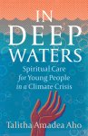 In Deep Waters: Spiritual Care for Young People in a Climate Crisis