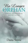 No Longer an Orphan: Never Abandoned, Never Alone