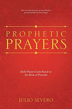 Prophetic Prayers: Daily Prayer Guide Based on the Book of Proverbs