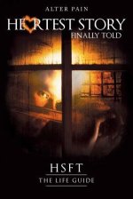 Heartest Story Finally Told: HSFT The Life Guide