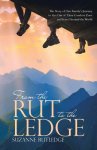 From the Rut to the Ledge: The Story of One Family's Journey to Get Out of Their Comfort Zone and Travel Around the World