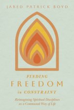 Finding Freedom in Constraint: Reimagining Spiritual Disciplines as a Communal Way of Life
