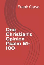 One Christian\'s Opinion Psalm 51-100