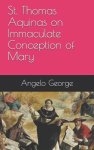 St. Thomas Aquinas on Immaculate Conception of Mary