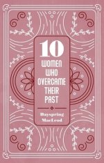 10 Women Who Overcame Their Past