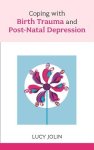 Coping with Birth Trauma and Postnatal Depression