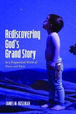 Rediscovering God\'s Grand Story