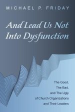 And Lead Us Not Into Dysfunction