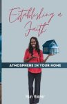 Establishing A Faith Atmosphere In Your Home