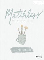Matchless - 8 Session Bible Study Book