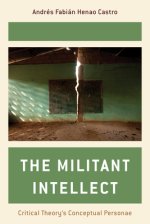 Militant Intellect : Critical Theory's Conceptual Personae