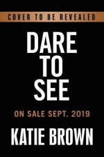 Dare to See: Discovering God in the Everyday