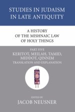 A History of the Mishnaic Law of Holy Things, Part 5