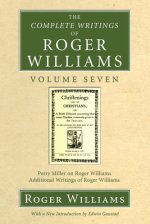 The Complete Writings of Roger Williams, Volume 7