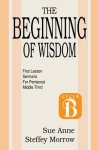 The Beginning of Wisdom: First Lesson Sermons for Pentecost: Middle Third: Cycle B