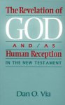Revelation of God and/as Human Reception in the New Testament