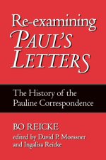Re-examining Paul\'s Letters