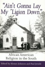 Ain\'t Gonna Lay My \'ligion Down