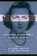 Flannery O'Connor's Radical Reality