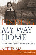 Finding My Way Home: A Christian Life in Communist China