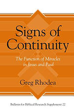 Signs of Continuity: The Function of Miracles in Jesus and Paul