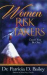 Women Risktakers: It' Your Destiny Reach Higher, Stand Stronger, Press Harder